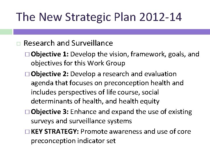 The New Strategic Plan 2012 -14 Research and Surveillance � Objective 1: Develop the