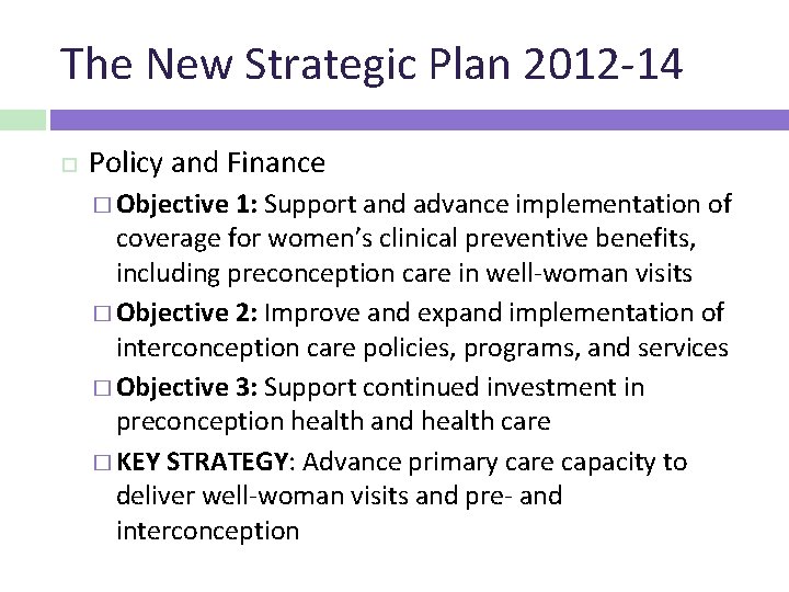 The New Strategic Plan 2012 -14 Policy and Finance � Objective 1: Support and