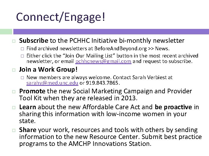 Connect/Engage! Subscribe to the PCHHC Initiative bi-monthly newsletter � � Join a Work Group!