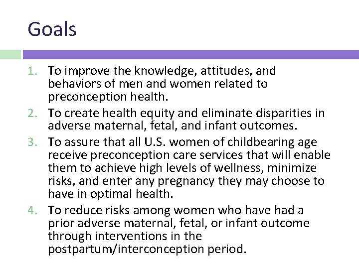 Goals 1. To improve the knowledge, attitudes, and behaviors of men and women related