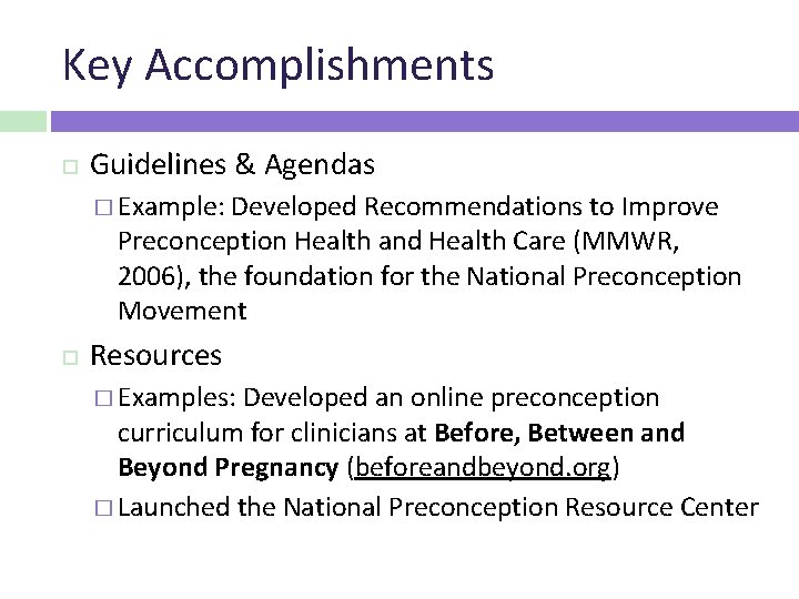 Key Accomplishments Guidelines & Agendas � Example: Developed Recommendations to Improve Preconception Health and