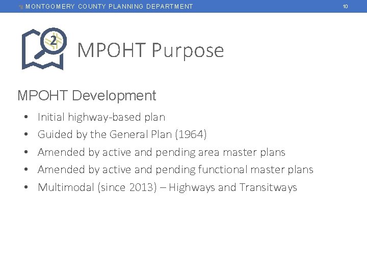 MONTGOMERY COUNTY PLANNING DEPARTMENT 2 MPOHT Purpose MPOHT Development • • • Initial highway-based