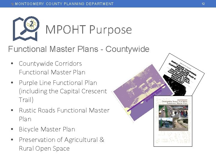 MONTGOMERY COUNTY PLANNING DEPARTMENT 2 MPOHT Purpose Functional Master Plans - Countywide • Countywide