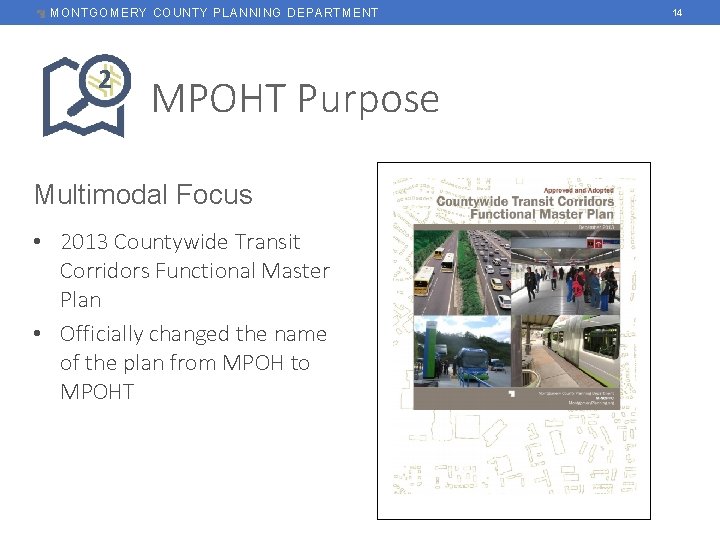 MONTGOMERY COUNTY PLANNING DEPARTMENT 2 MPOHT Purpose Multimodal Focus • 2013 Countywide Transit Corridors