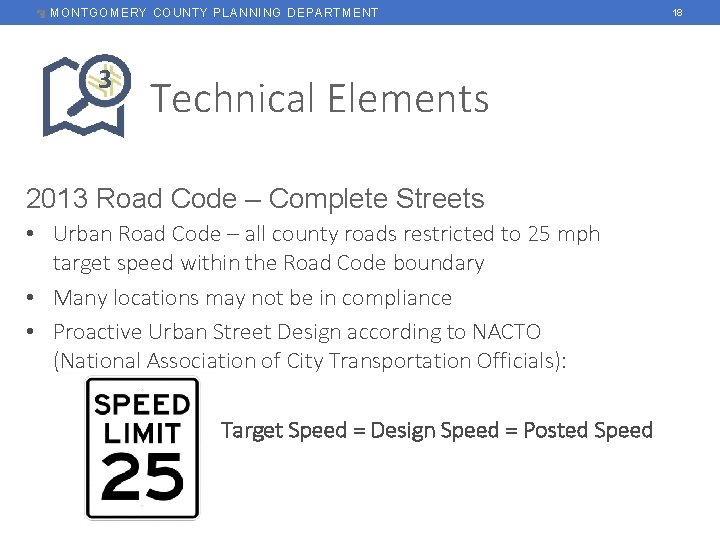 MONTGOMERY COUNTY PLANNING DEPARTMENT 3 Technical Elements 2013 Road Code – Complete Streets •