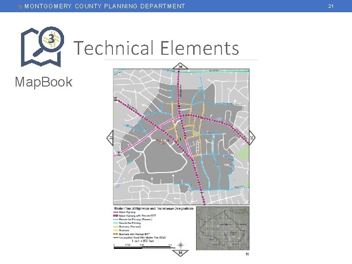 MONTGOMERY COUNTY PLANNING DEPARTMENT 3 Map. Book Technical Elements 21 