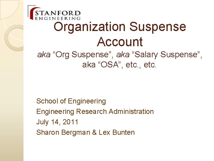 Organization Suspense Account aka “Org Suspense”, aka “Salary Suspense”, aka “OSA”, etc. School of Organization Suspense Account aka “Org Suspense”, aka “Salary Suspense”, aka “OSA”, etc. School of