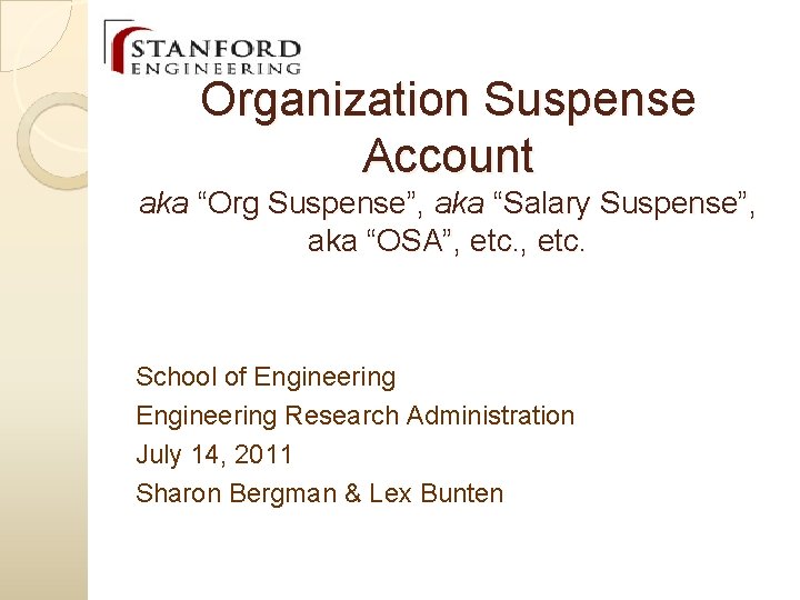 Organization Suspense Account aka “Org Suspense”, aka “Salary Suspense”, aka “OSA”, etc. School of