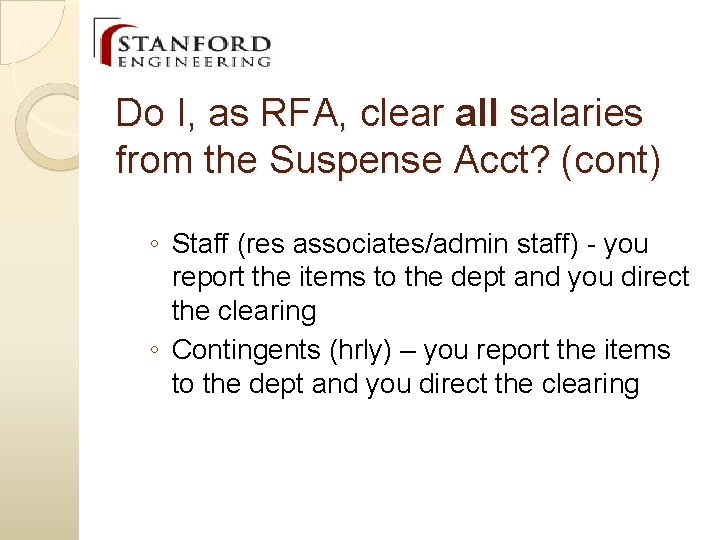 Do I, as RFA, clear all salaries from the Suspense Acct? (cont) ◦ Staff