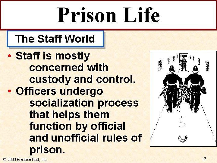 Prison Life The Staff World • Staff is mostly concerned with custody and control.