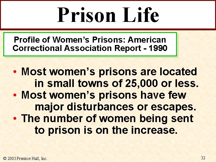 Prison Life Profile of Women’s Prisons: American Correctional Association Report - 1990 • Most