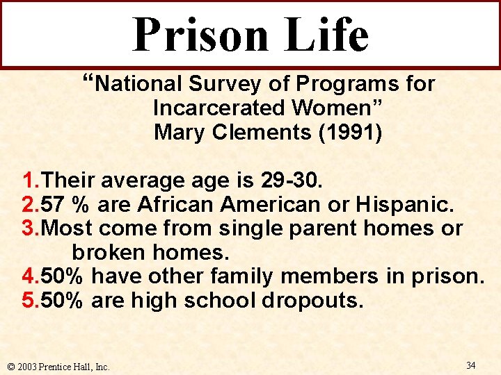 Prison Life “National Survey of Programs for Incarcerated Women” Mary Clements (1991) 1. Their