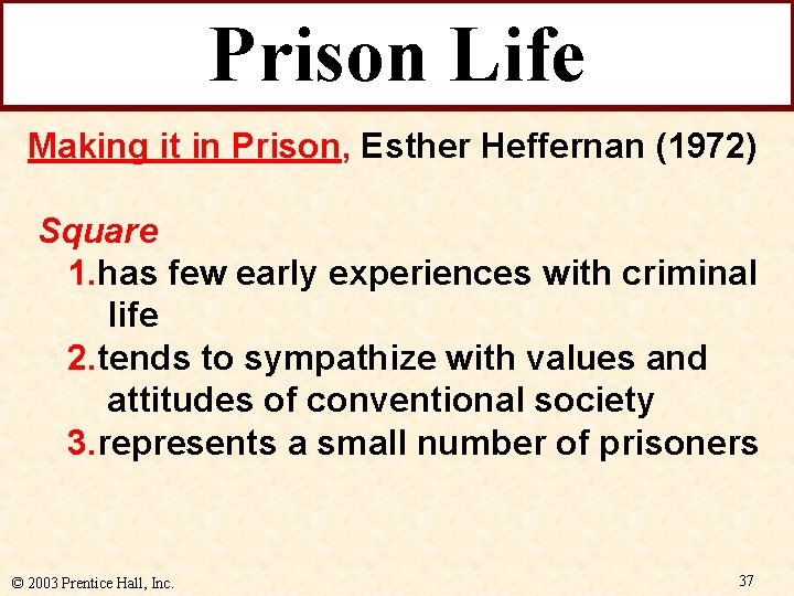 Prison Life Making it in Prison, Esther Heffernan (1972) Square 1. has few early