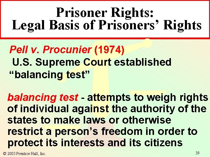 Prisoner Rights: Legal Basis of Prisoners’ Rights Pell v. Procunier (1974) U. S. Supreme