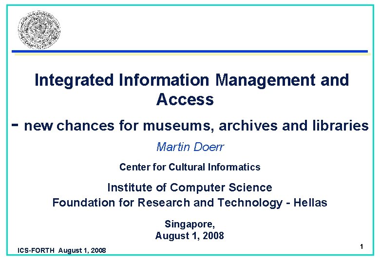  Integrated Information Management and Access - new chances for museums, archives and libraries