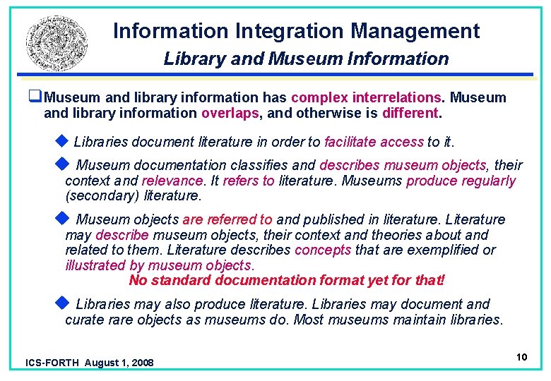 Information Integration Management Library and Museum Information q. Museum and library information has complex