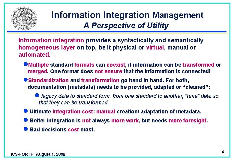  Information Integration Management A Perspective of Utility Information integration provides a syntactically and