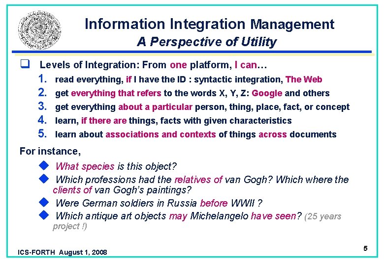  Information Integration Management A Perspective of Utility q Levels of Integration: From one