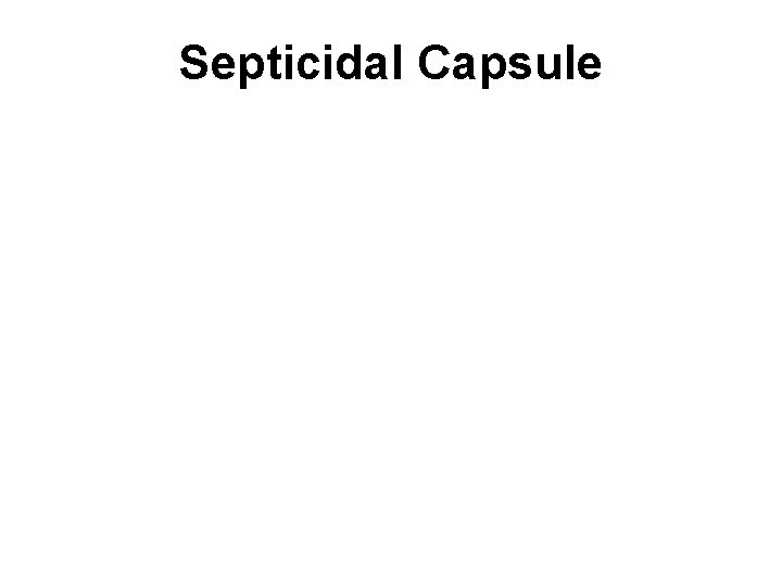 Septicidal Capsule 