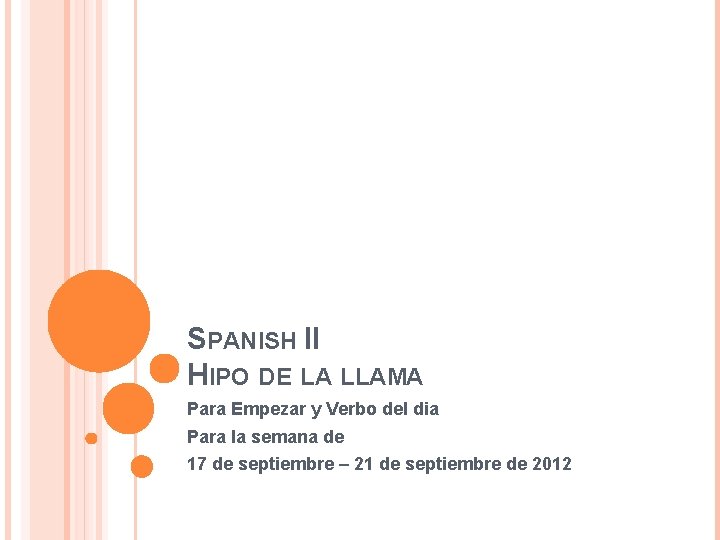 SPANISH II HIPO DE LA LLAMA Para Empezar y Verbo del dia Para la
