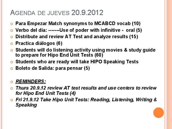 AGENDA DE JUEVES 20. 9. 2012 Para Empezar Match synonyms to MCABCD vocab (10)