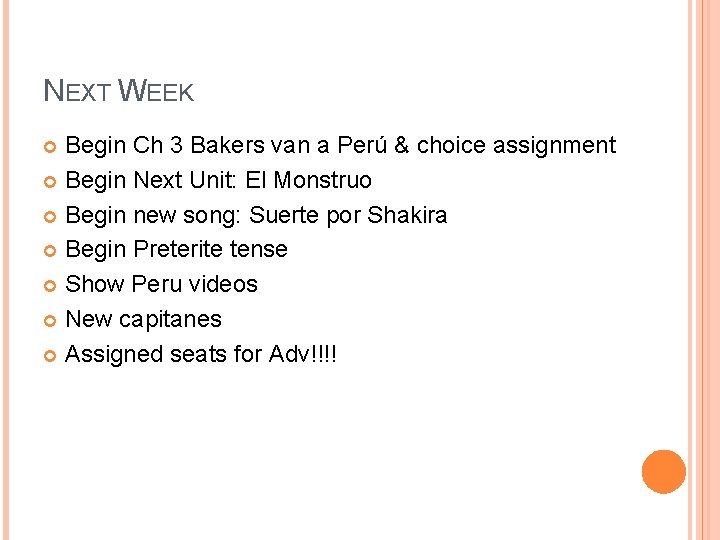 NEXT WEEK Begin Ch 3 Bakers van a Perú & choice assignment Begin Next