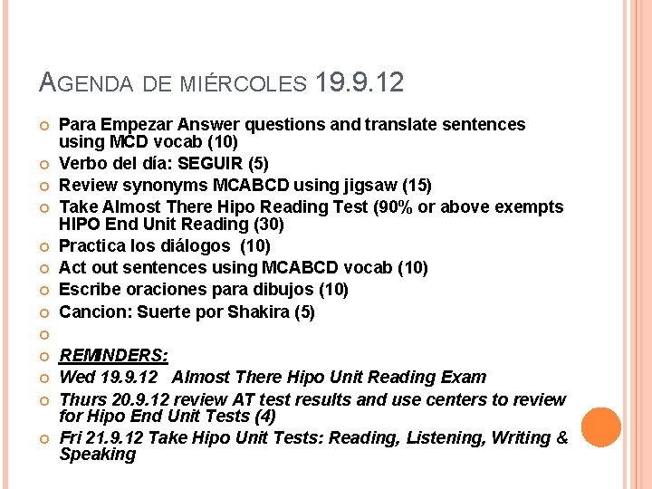 AGENDA DE MIÉRCOLES 19. 9. 12 Para Empezar Answer questions and translate sentences using