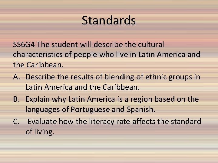 Standards SS 6 G 4 The student will describe the cultural characteristics of people
