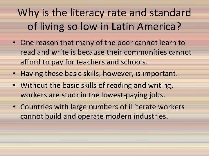 Why is the literacy rate and standard of living so low in Latin America?