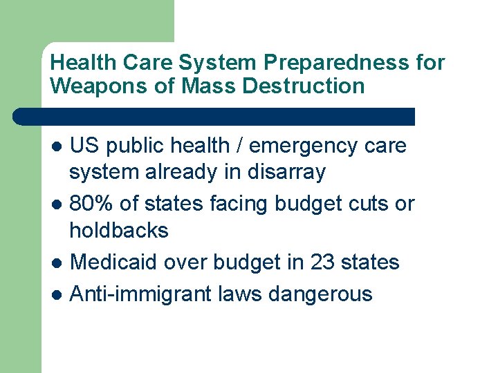 Health Care System Preparedness for Weapons of Mass Destruction US public health / emergency