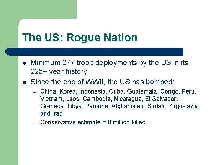 The US: Rogue Nation l l Minimum 277 troop deployments by the US in