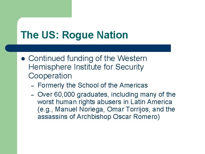 The US: Rogue Nation l Continued funding of the Western Hemisphere Institute for Security