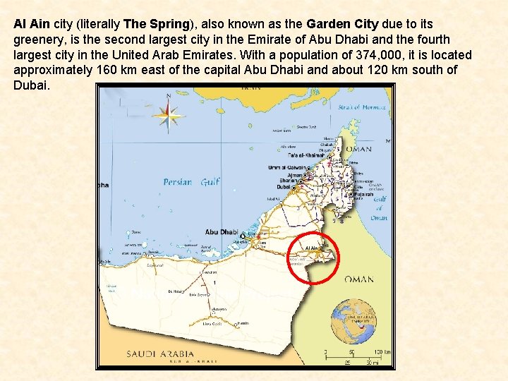 Al Ain city (literally The Spring), also known as the Garden City due to