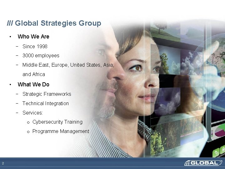 /// Global Strategies Group • Who We Are − Since 1998 − 3000 employees