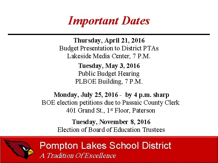 Important Dates Thursday, April 21, 2016 Budget Presentation to District PTAs Lakeside Media Center, Important Dates Thursday, April 21, 2016 Budget Presentation to District PTAs Lakeside Media Center,