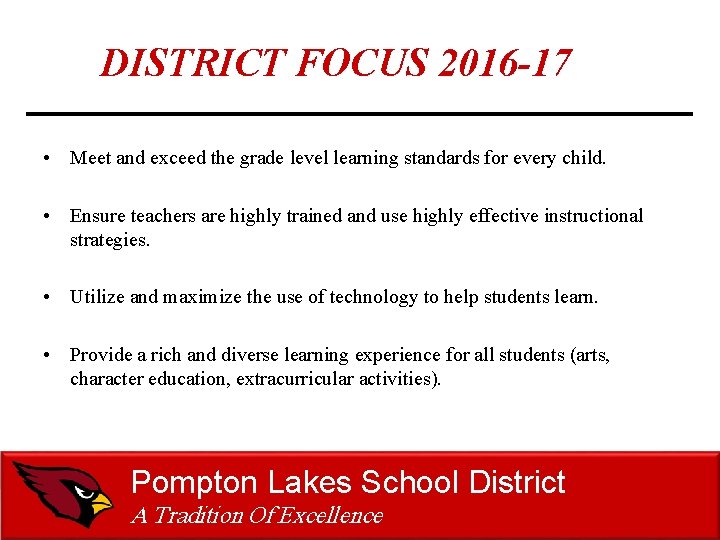 DISTRICT FOCUS 2016 -17 • Meet and exceed the grade level learning standards for DISTRICT FOCUS 2016 -17 • Meet and exceed the grade level learning standards for