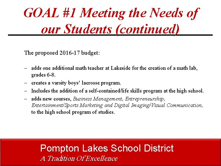 GOAL #1 Meeting the Needs of our Students (continued) The proposed 2016 -17 budget: GOAL #1 Meeting the Needs of our Students (continued) The proposed 2016 -17 budget: