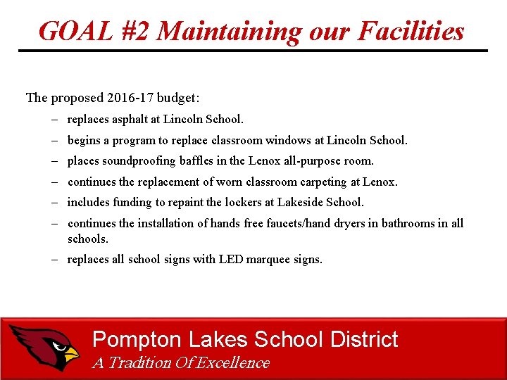 GOAL #2 Maintaining our Facilities The proposed 2016 -17 budget: – replaces asphalt at GOAL #2 Maintaining our Facilities The proposed 2016 -17 budget: – replaces asphalt at