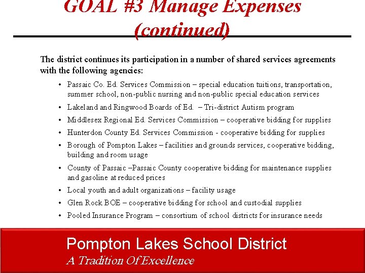 GOAL #3 Manage Expenses (continued) The district continues its participation in a number of GOAL #3 Manage Expenses (continued) The district continues its participation in a number of