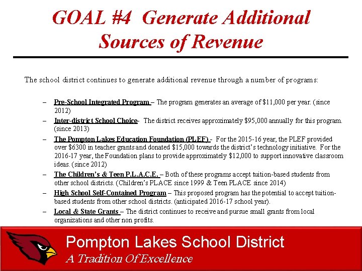 GOAL #4 Generate Additional Sources of Revenue The school district continues to generate additional GOAL #4 Generate Additional Sources of Revenue The school district continues to generate additional