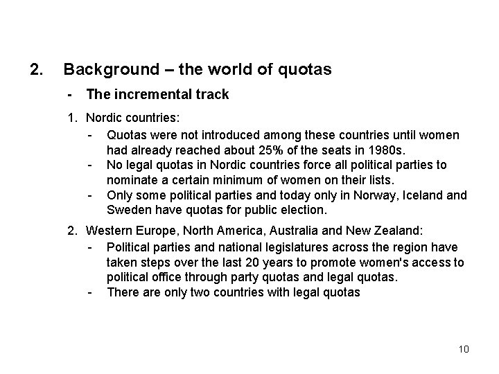 2. Background – the world of quotas - The incremental track 1. Nordic countries: