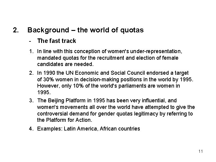 2. Background – the world of quotas - The fast track 1. In line