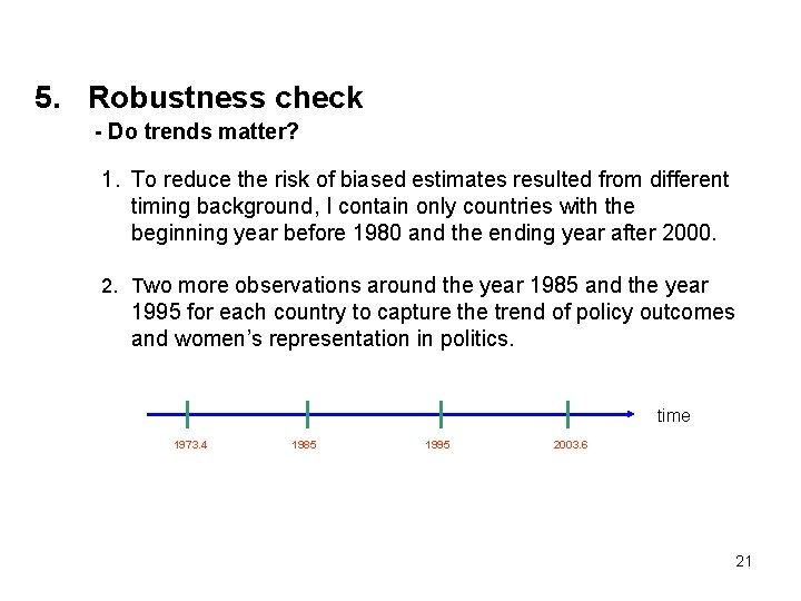 5. Robustness check - Do trends matter? 1. To reduce the risk of biased