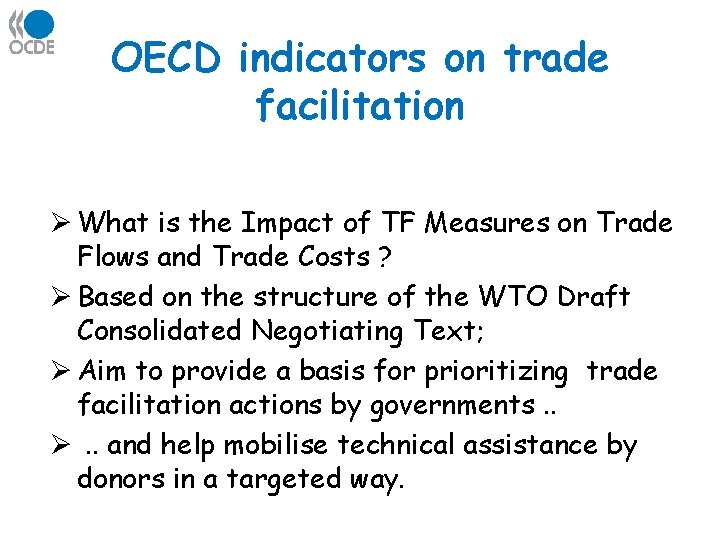 OECD indicators on trade facilitation Ø What is the Impact of TF Measures on