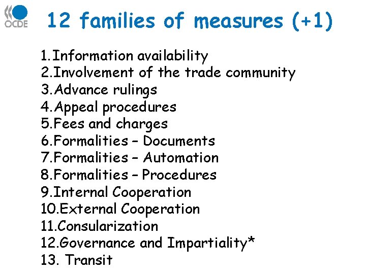 12 families of measures (+1) 1. Information availability 2. Involvement of the trade community
