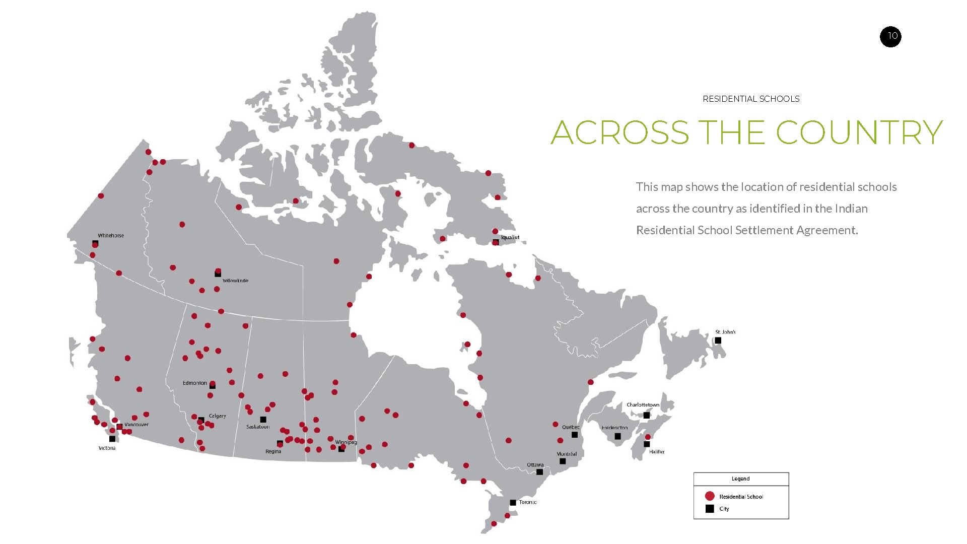 10 RESIDENTIAL SCHOOLS ACROSS THE COUNTRY This map shows the location of residential schools