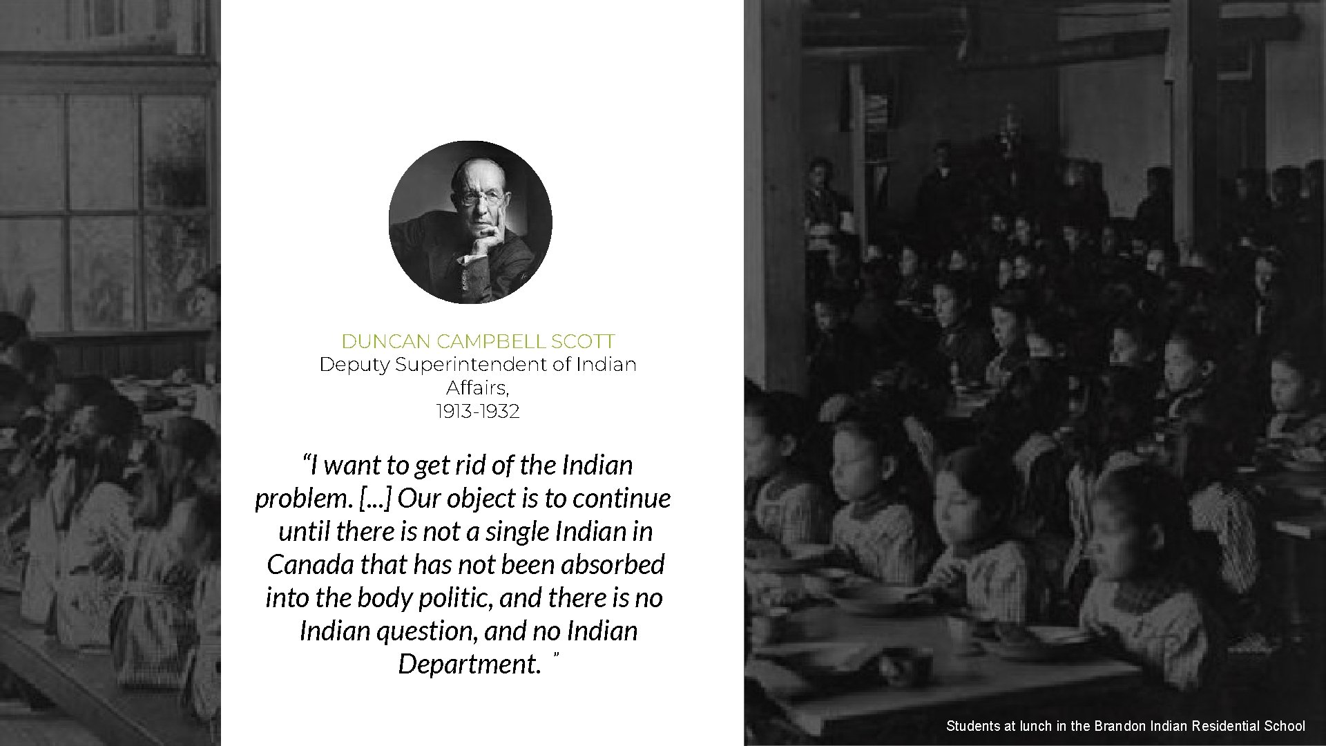 5 DUNCAN CAMPBELL SCOTT Deputy Superintendent of Indian Affairs, 1913 -1932 “I want to