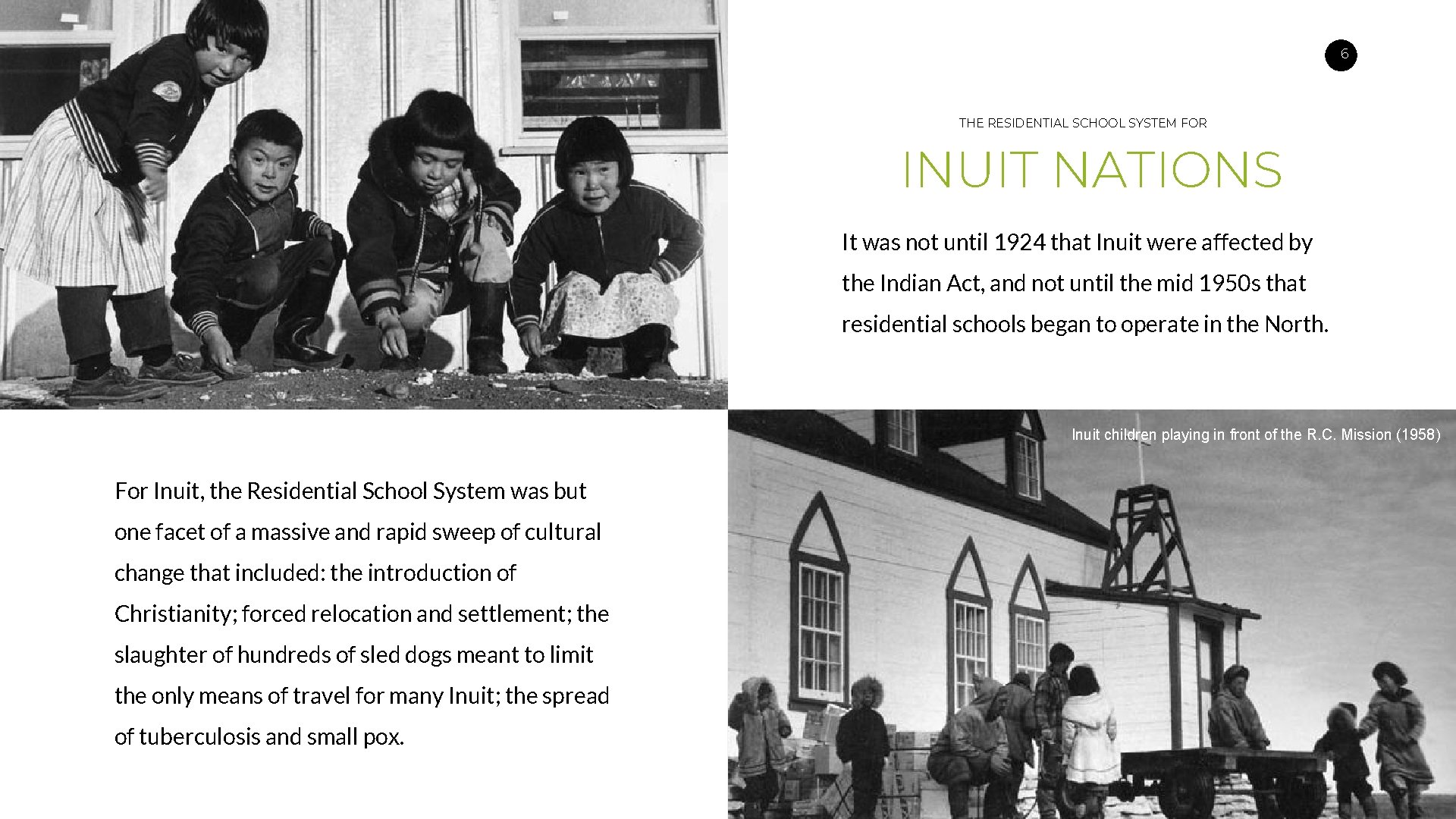6 THE RESIDENTIAL SCHOOL SYSTEM FOR INUIT NATIONS It was not until 1924 that
