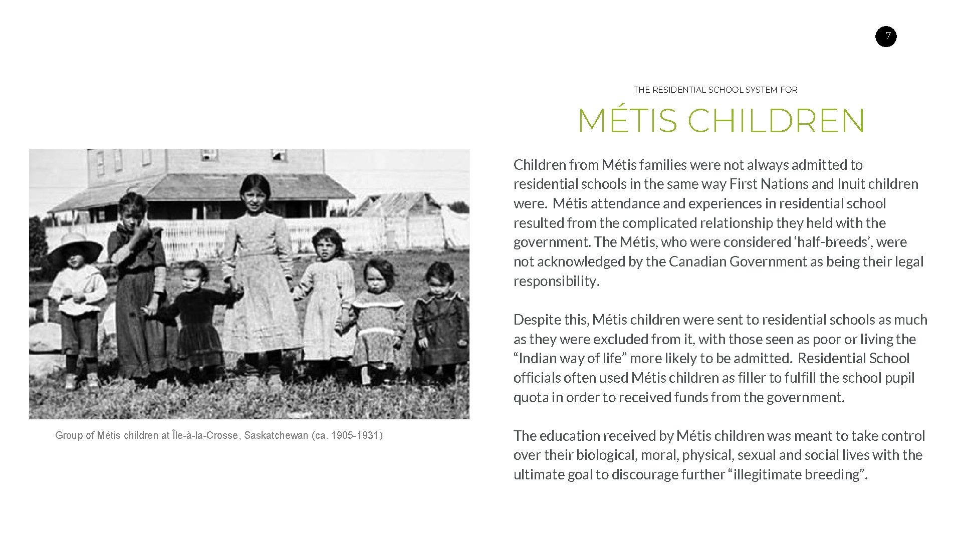 7 THE RESIDENTIAL SCHOOL SYSTEM FOR MÉTIS CHILDREN Group of Métis children at Île-à-la-Crosse,