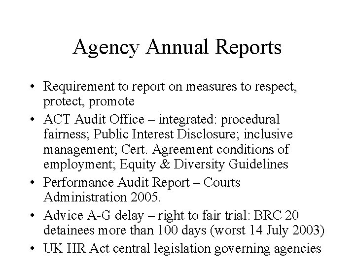 Agency Annual Reports • Requirement to report on measures to respect, protect, promote •